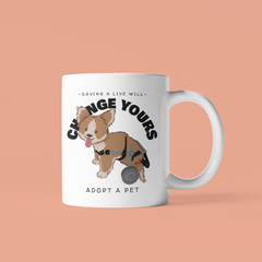 Save A Live Will Change Yours, Adopt A Pet Mug